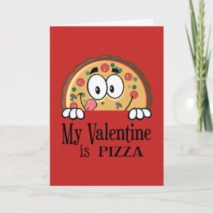 My Valentine Is Pizza Holiday Card