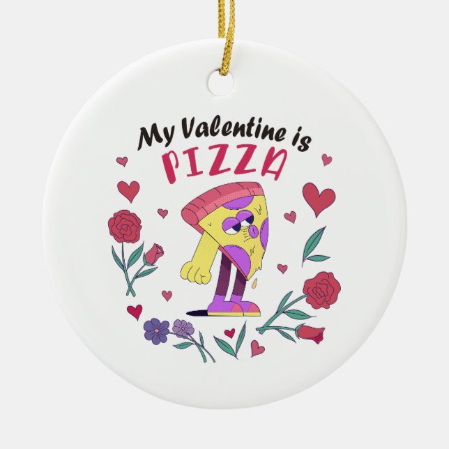 My Valentine is Pizza Invitation Ceramic Ornament (Front)