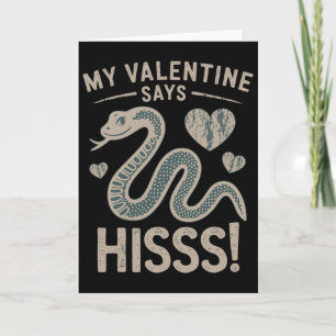My Valentine Says Funny Hisss Card