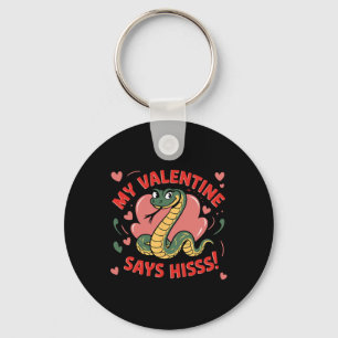 My Valentine Says Hisss Keychain