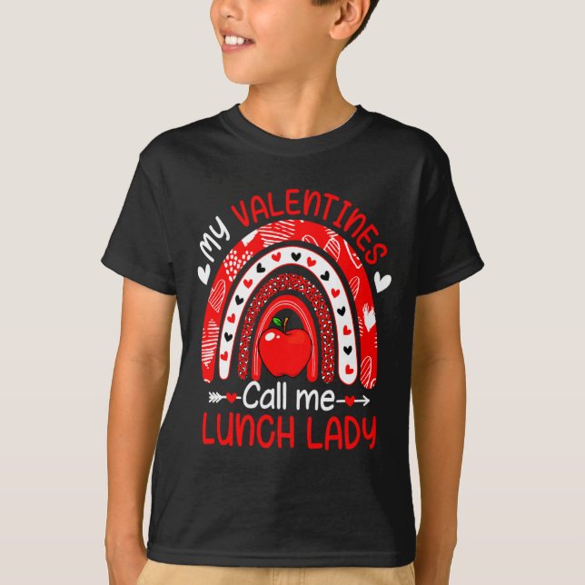 My Valentines Call Me Lunch Lady Rainbow Valentine T-Shirt (Front)