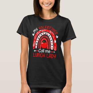 My Valentines Call Me Lunch Lady Rainbow Valentine T-Shirt