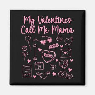My Valentines Call Me Mama For Mom Mommy Valentine Magnet