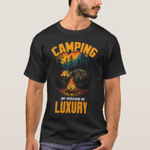 My Version of Luxury Hiking and Camping T-Shirt