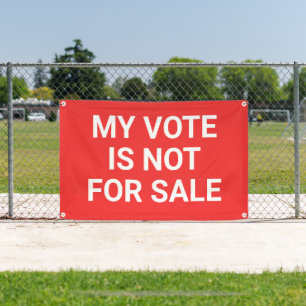My Vote is Not for Sale Banner
