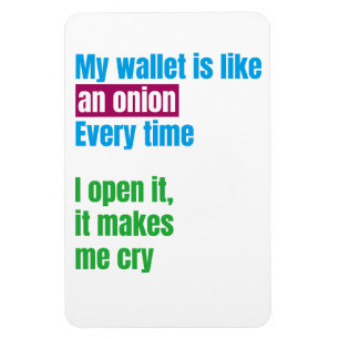 My wallets is like an onion -joke quote- magnet