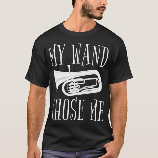 My Wand Chose Me Baritone Music Bari Funny T-Shirt (Front)