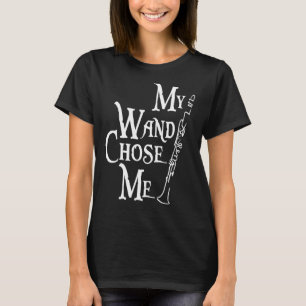 My Wand Chose Me Clarinet Musical Instrument T-Shirt