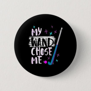 My Wand Chose Me Funny Field Hockey Player Quote 2 Inch Round Button