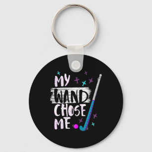 My Wand Chose Me Funny Field Hockey Player Quote Keychain