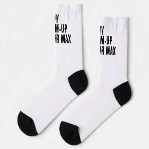   My warm-up is your max Funny Gym Socks
