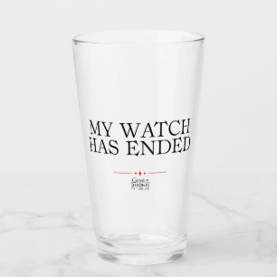 My Watch Has Ended Glass