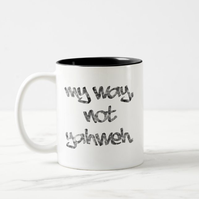 My Way, Not Yahweh Two-Tone Coffee Mug (Left)