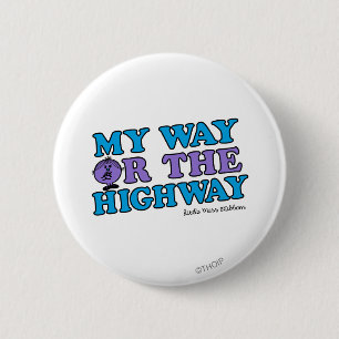 My Way Or The Highway 2 Inch Round Button