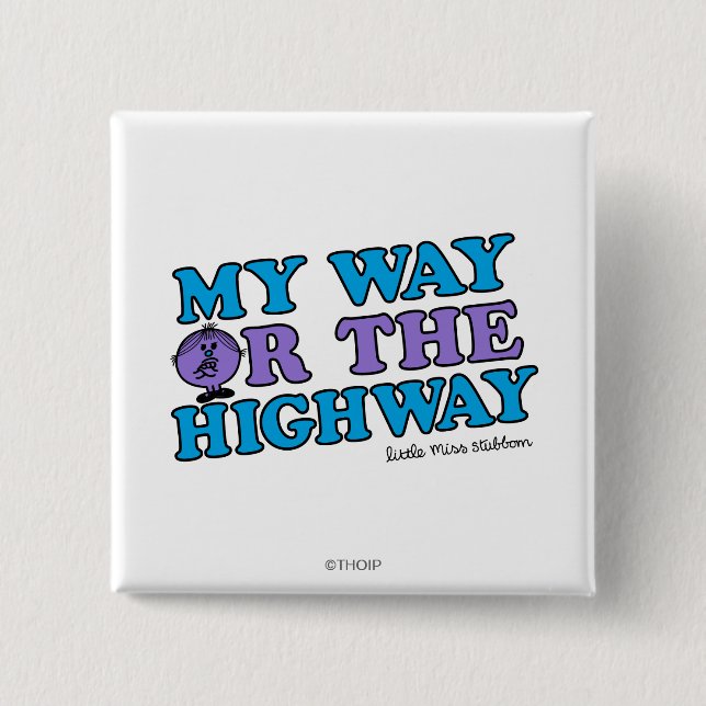 My Way Or The Highway 2 Inch Square Button (Front)