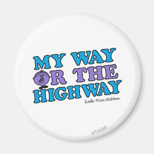 My Way Or The Highway Magnet