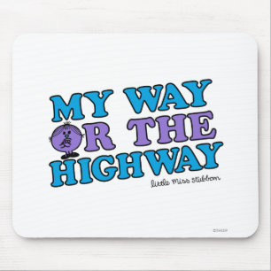My Way Or The Highway Mouse Pad