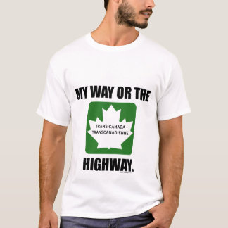 MY WAY OR THE HIGHWAY TEE