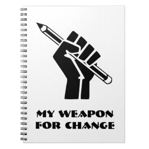 My Weapon For Change Notebook
