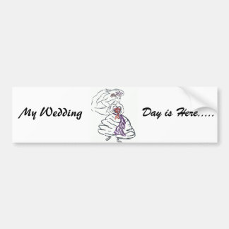 My Wedding Day is Here/Save the Date Bumper Sticker
