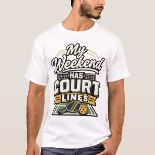 My Weekend Has Court Lines   Pickleball Gift T-Shi T-Shirt