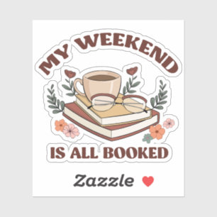 My weekend is all booked