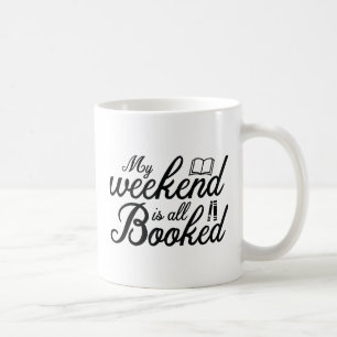 My Weekend Is All Booked Coffee Mug