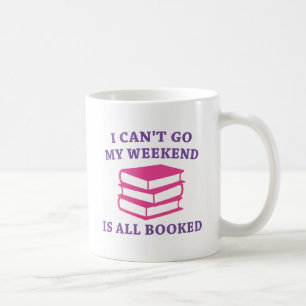My Weekend Is All Booked Coffee Mug