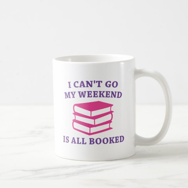 My Weekend Is All Booked Coffee Mug (Right)