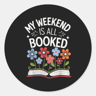 My Weekend Is All Booked Funny Book Lover Xmas Chr Classic Round Sticker
