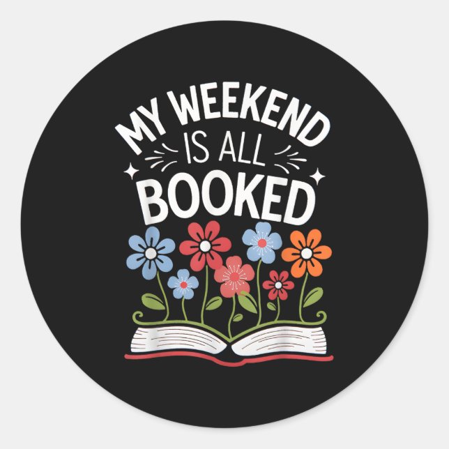 My Weekend Is All Booked Funny Book Lover Xmas Chr Classic Round Sticker (Front)