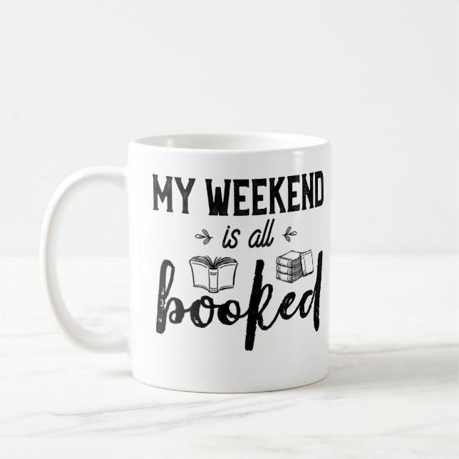 My Weekend is All Booked Funny Bookworm Puns Libra Coffee Mug (Left)
