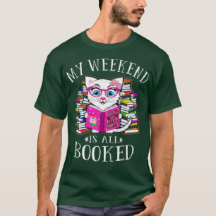 My Weekend Is All Booked Funny White Cat Reading a T-Shirt