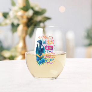 My Weekend Is All Booked  Stemless Wine Glass