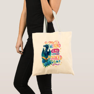 My Weekend Is All Booked Tote Bag