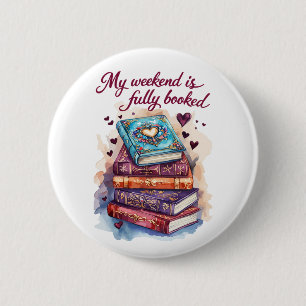 My weekend is fully booked 2 inch round button