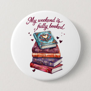 My weekend is fully booked 3 inch round button