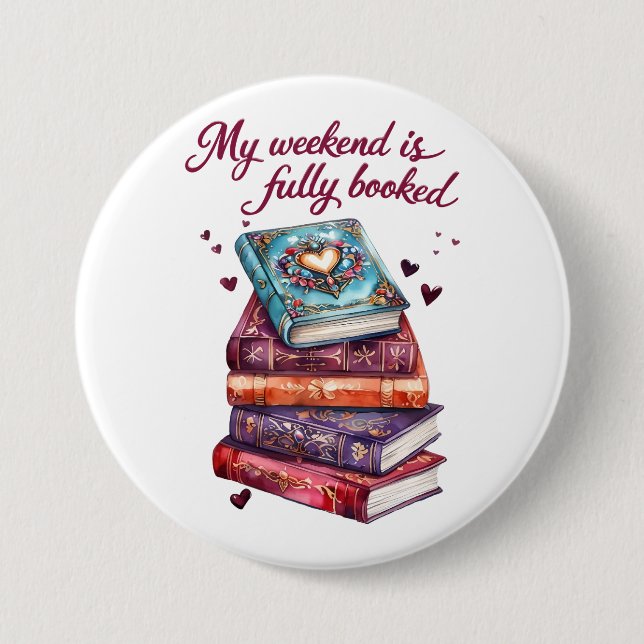 My weekend is fully booked 3 inch round button (Front)