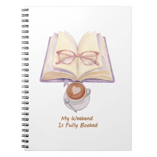 My Weekend Is Fully Booked | Book Lover notebook (Front)