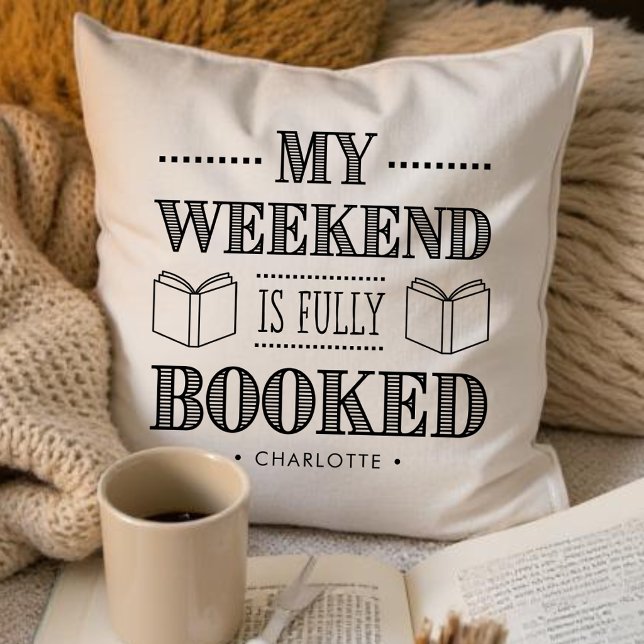 My Weekend Is Fully Booked Book Lover Quote Throw Pillow (Creator Uploaded)