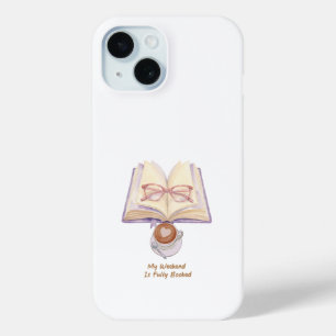 My Weekend Is Fully Booked Cozy Book Lover iPhone 15 Case