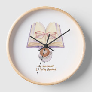 My Weekend Is Fully Booked   Cozy Book Lover  Clock
