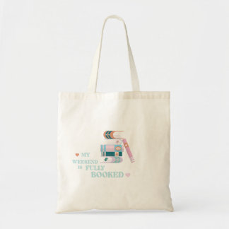 my weekend is fully booked tote bag