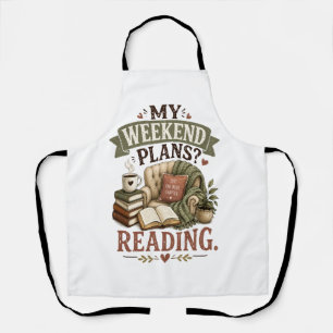 My Weekend Plans Reading Book Lover Cozy Reading Apron