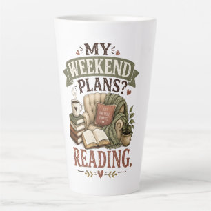 My Weekend Plans Reading Book Lover Cozy Reading  Latte Mug