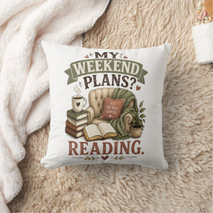 My Weekend Plans Reading Book Lover Cozy Reading  Throw Pillow