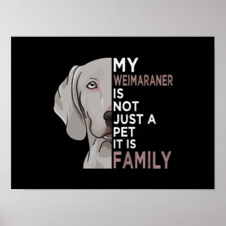 My Weimaraner is Family Poster