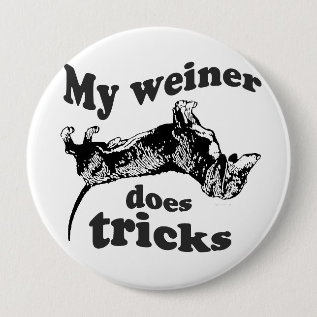 MY WEINER DOES TRICKS 4 INCH ROUND BUTTON (Front)