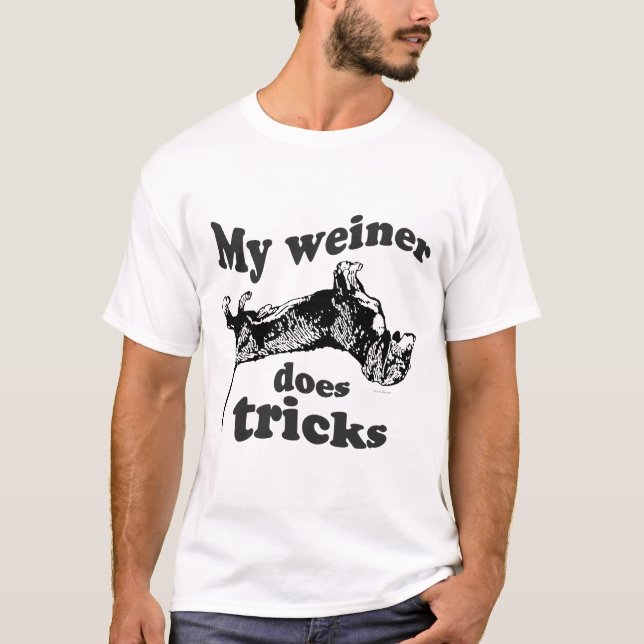 MY WEINER DOES TRICKS T-Shirt (Front)