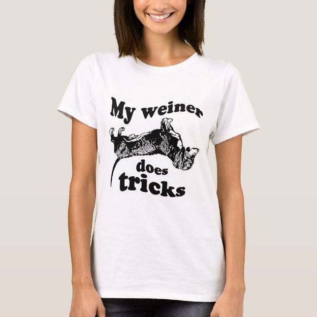 MY WEINER DOES TRICKS T-shirt (Front)